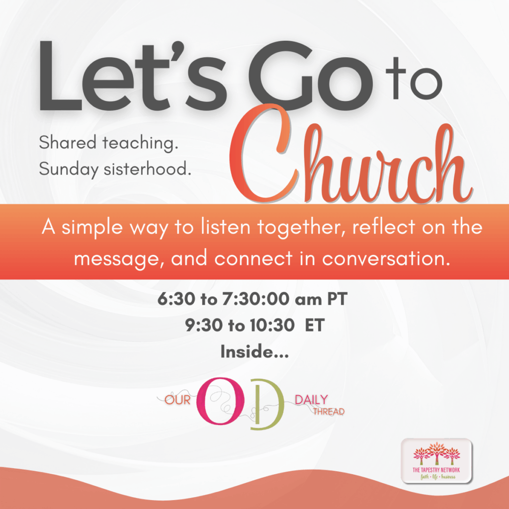 Let’s Go to Church weekly virtual gathering for women featuring shared teaching and Sunday sisterhood